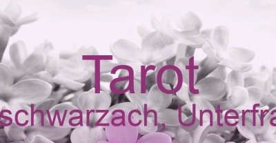 Tarot Oberschwarzach, Unterfranken | Top-Experten für Kartenlegen, Wahrsagen, Hellsehen, Zukunftsdeutung.